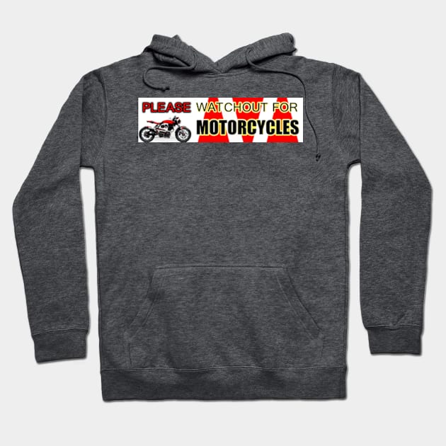 PLEASE WATCHOUT WATCH OUT FOR MOTORCYCLES Hoodie by colormecolorado